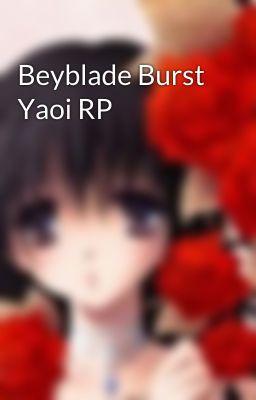 Beyblade Burst Yaoi RP