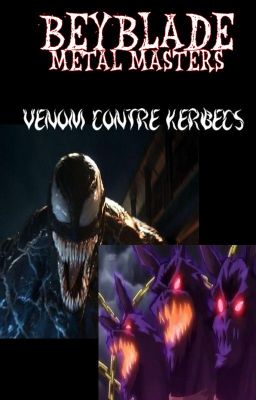 Beyblade Metal Masters: Venom contre Kerbecs