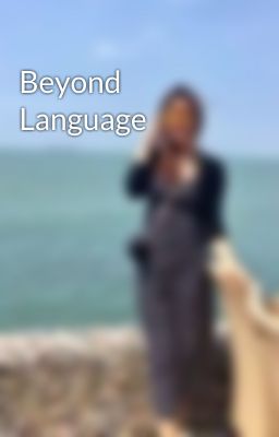 Beyond Language