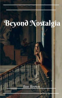 Beyond Nostalgia