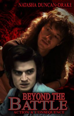 Beyond the Battle: Action & Consequence (Steddie, Stranger Things)