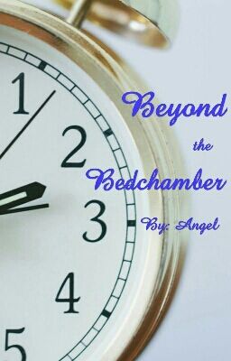 Beyond the Bedchamber