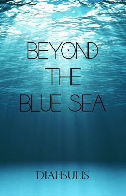 Beyond The Blue Sea