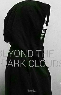 Beyond The Dark Clouds