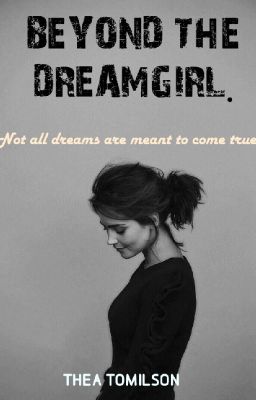 Beyond the dreamgirl.