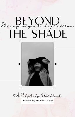 Beyond The Shade: Seeing Beyond Depression