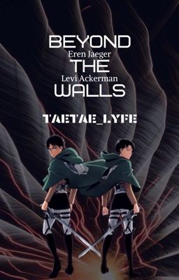 Beyond The Walls {ErenxReader/LevixReader}