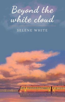 Beyond the white cloud