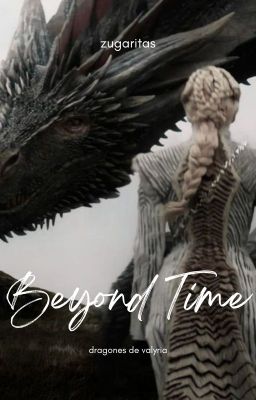 beyond time. (house of the dragon)