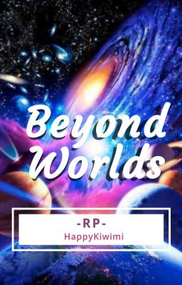 Beyond Worlds -RP-