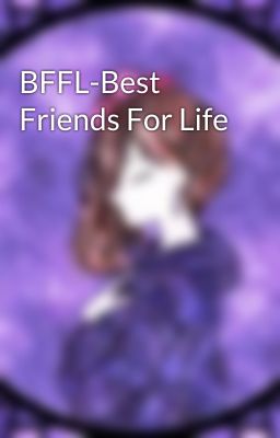 BFFL-Best Friends For Life