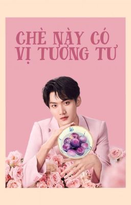 /BFZY/ Chè Này Có Vị Tương Tư