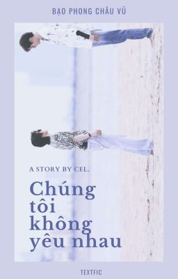 {Bfzy} Chúng tôi không yêu nhau