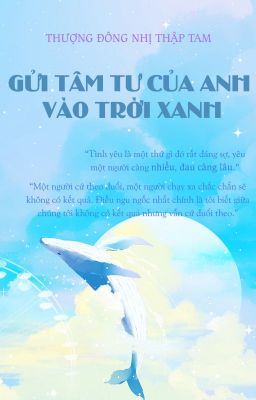 [BFZY]- GỬI TÂM TƯ CỦA ANH VÀO TRỜI XANH (Full)