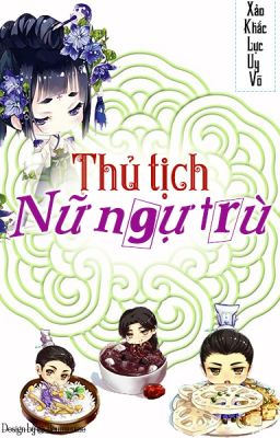 [BG-Trọng sinh] Thủ tịch nữ ngự trù