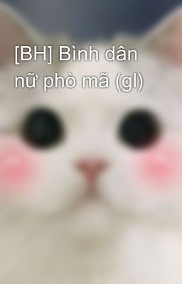 [BH] Bình dân nữ phò mã (gl)