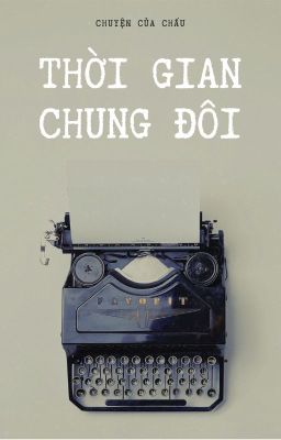 | BH- CÔ TRÒ | - THỜI GIAN CHUNG ĐÔI