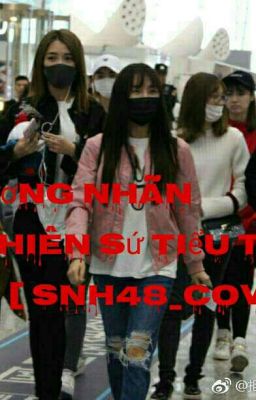 { BH_Cover}{SNH48 CP} Âm Dương Nhãn và Thiên Sứ Tiểu Thư