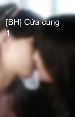 [BH] Cửa cung 1