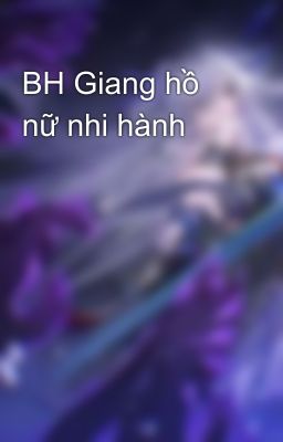 BH Giang hồ nữ nhi hành