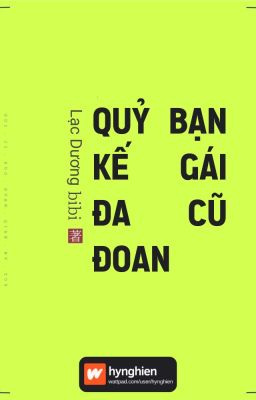 [BH][Hoàn] Quỷ kế đa đoan bạn gái cũ | Lạc Dương bibi