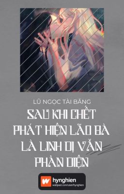 [BH][Hoàn] Sau khi chết phát hiện lão bà là linh dị văn phản diện