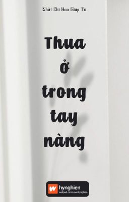 [BH][Hoàn] Thua Ở Trong Tay Nàng | Nhất Chỉ Hoa Giáp Tử