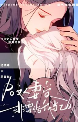 [BH/QT] Po Văn Nhân Thê Thụ Một Hai Phải Cho Ta Đương Công 