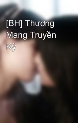 [BH] Thương Mang Truyền Kỳ