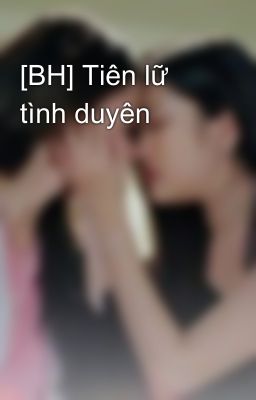 [BH] Tiên lữ tình duyên