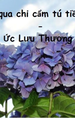 [BH] Xuyên qua chi cẩm tú tiền trình - Ức Lưu Thương