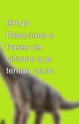 BHNA Reacciona a frases de villanos que tenían razón