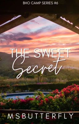 BHO CAMP #6: The Sweet Secret