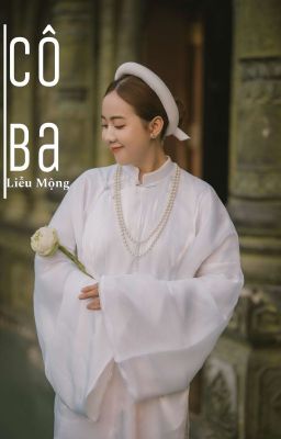 [BHTT]  Cô Ba  -  [Hoàn]