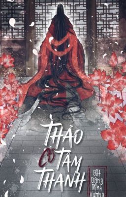 [BHTT] [CỔ ĐẠI] Thảo Cổ Tâm Thanh