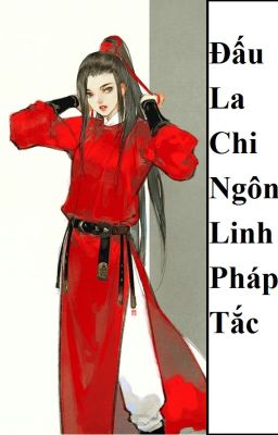 (BHTT) Đấu La Chi Ngôn Linh Pháp Tắc - HOÀN