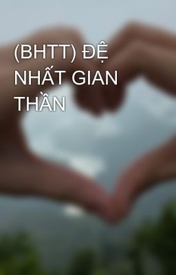 (BHTT) ĐỆ NHẤT GIAN THẦN