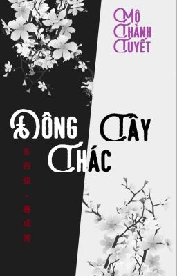 [BHTT] ĐÔNG TÂY THÁC - MỘ THÀNH TUYẾT