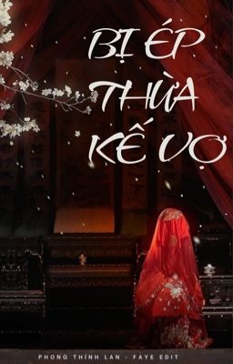 [BHTT-EDIT] Bị Ép Thừa Kế Vợ - Phong Thính Lan