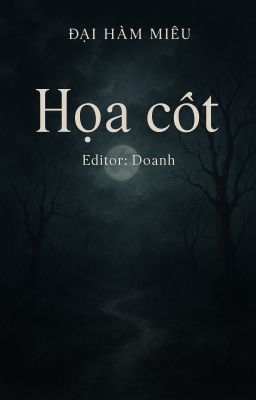 [BHTT-Edit hoàn] - Họa Cốt