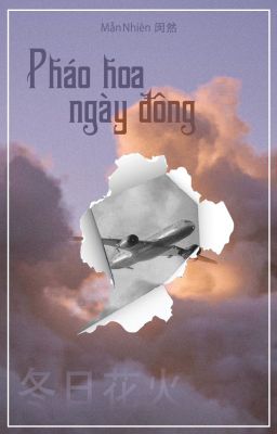 [BHTT] [EDIT] [HOÀN] Pháo Hoa Ngày Đông - Mẫn Nhiên