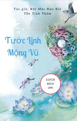 [BHTT - Edit Hoàn] Tước Linh Mộng Vũ [Khúc 1 - Hồng Nhan Thiên]