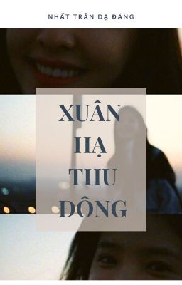 [BHTT-EDIT]-[HOÀN] XUÂN HẠ THU ĐÔNG - NHẤT TRẢN DẠ ĐĂNG