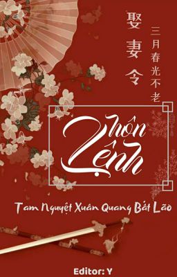 [BHTT - Edit] Hôn Lệnh - Tam Nguyệt Xuân Quang Bất Lão