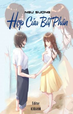 [BHTT - EDIT] - Hợp cửu bất phân - Ngư Sương