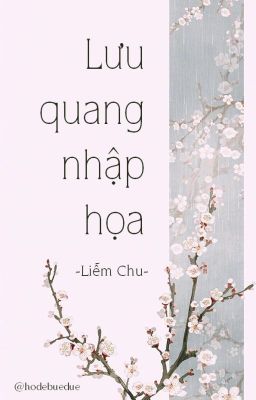 [BHTT - Edit] Lưu quang nhập họa - Liễm Chu