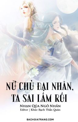 [BHTT] [Edit] Nữ Chủ Đại Nhân, Ta Sai Lầm Rồi - Nhạn Quá Ngô Ngân