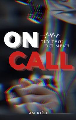 [BHTT - EDIT] ON CALL
