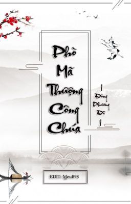 [BHTT][EDIT] Phò mã thượng công chúa - Đông Phương Độ