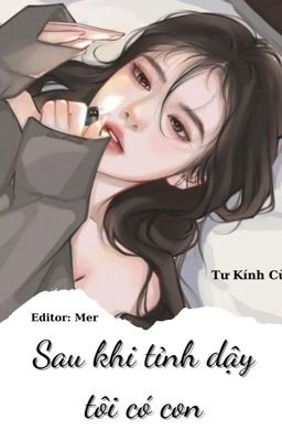 [BHTT-EDIT] Sau khi tỉnh dậy tôi có con